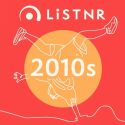 ​LiSTNR 2010s