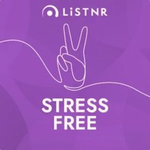 LiSTNR’s Stress Free